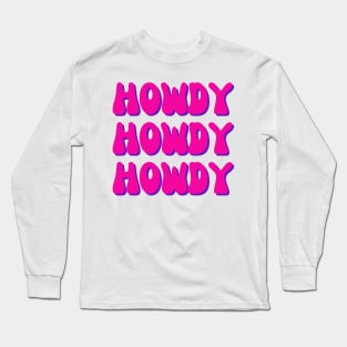 Howdy Long Sleeve T-Shirt